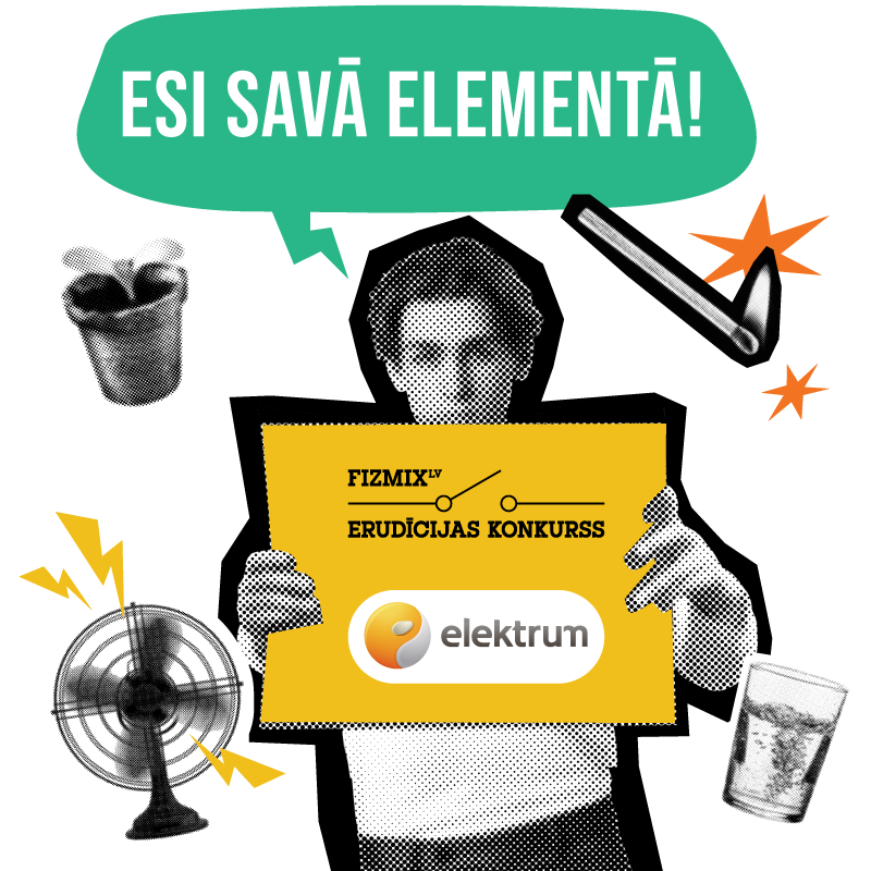 Elektrum FIZMIX erudīcijas konkurss 8. un 9. klašu skolēniem ir klāt! 